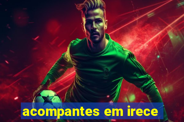 acompantes em irece